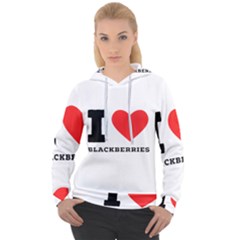 I Love Blackberries  Women s Overhead Hoodie by ilovewhateva