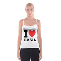 I Love Basil Spaghetti Strap Top by ilovewhateva