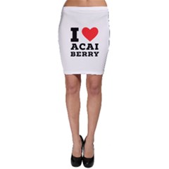 I love acai berry Bodycon Skirt