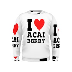 I love acai berry Kids  Sweatshirt