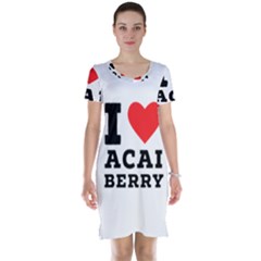 I love acai berry Short Sleeve Nightdress