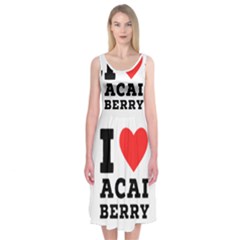 I love acai berry Midi Sleeveless Dress