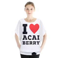 I love acai berry Batwing Chiffon Blouse