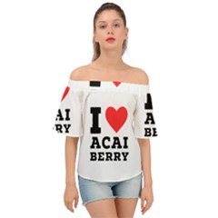I love acai berry Off Shoulder Short Sleeve Top