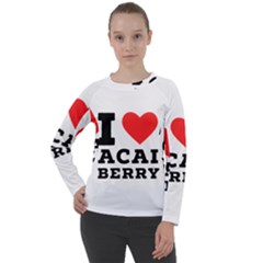 I love acai berry Women s Long Sleeve Raglan Tee