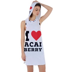 I love acai berry Racer Back Hoodie Dress
