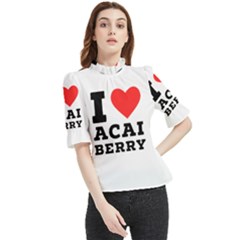 I love acai berry Frill Neck Blouse