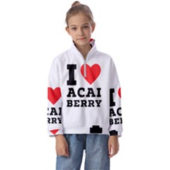 I love acai berry Kids  Half Zip Hoodie