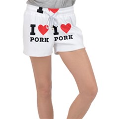 I Love Pork  Women s Velour Lounge Shorts by ilovewhateva