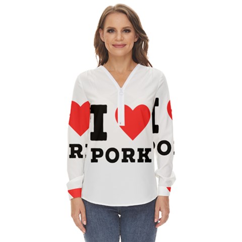 I Love Pork  Zip Up Long Sleeve Blouse by ilovewhateva