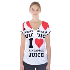 I Love Pineapple Juice Short Sleeve Front Detail Top by ilovewhateva