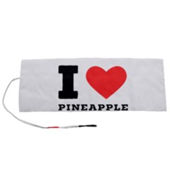 I Love Pineapple Juice Roll Up Canvas Pencil Holder (s) by ilovewhateva