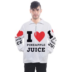 I Love Pineapple Juice Men s Half Zip Pullover by ilovewhateva