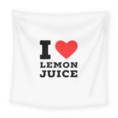 I Love Lemon Juice Square Tapestry (large) by ilovewhateva