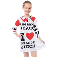 I Love Orange Juice Kids  Quarter Sleeve Shirt Dress by ilovewhateva