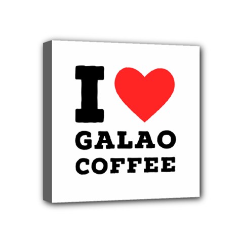 I Love Galao Coffee Mini Canvas 4  X 4  (stretched) by ilovewhateva