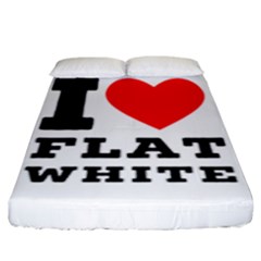 I Love Flat White Fitted Sheet (king Size) by ilovewhateva