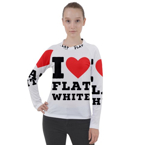 I Love Flat White Women s Pique Long Sleeve Tee by ilovewhateva