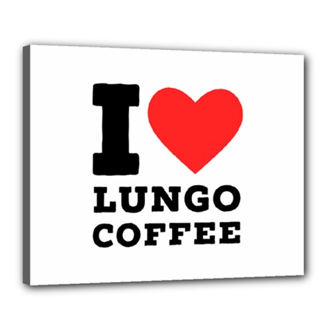 I Love Lungo Coffee  Canvas 20  X 16  (stretched) by ilovewhateva
