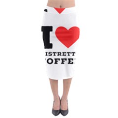 I Love Ristretto Coffee Midi Pencil Skirt by ilovewhateva