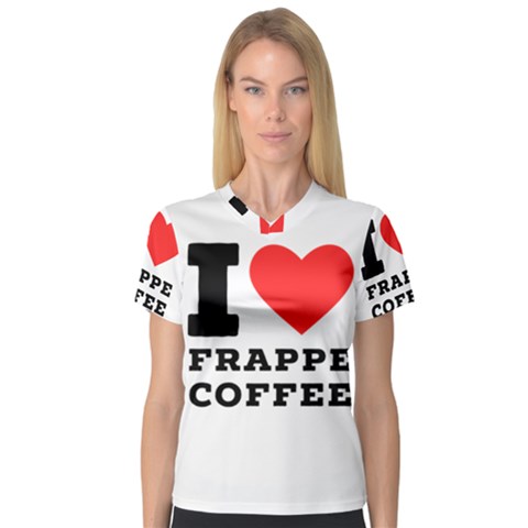 I Love Frappe Coffee V-neck Sport Mesh Tee by ilovewhateva