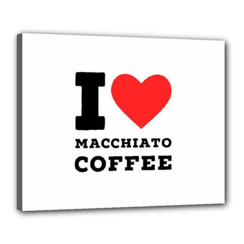 I Love Macchiato Coffee Canvas 20  X 16  (stretched) by ilovewhateva