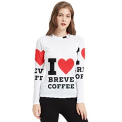 I Love Breve Coffee Women s Long Sleeve Rash Guard by ilovewhateva