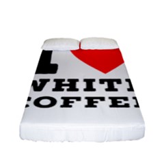 I Love White Coffee Fitted Sheet (full/ Double Size) by ilovewhateva