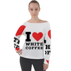 I Love White Coffee Off Shoulder Long Sleeve Velour Top by ilovewhateva