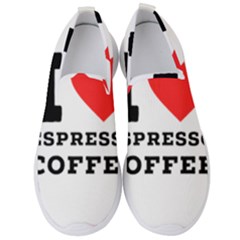 I Love Espresso Coffee Men s Slip On Sneakers by ilovewhateva