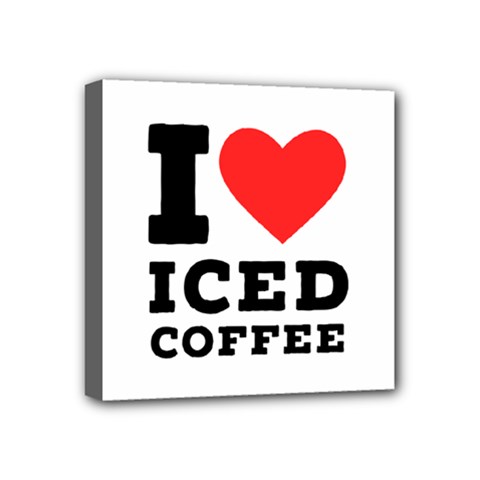 I Love Iced Coffee Mini Canvas 4  X 4  (stretched) by ilovewhateva