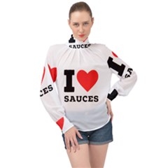 I Love Sauces High Neck Long Sleeve Chiffon Top by ilovewhateva