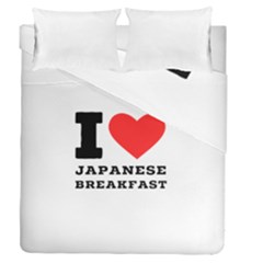 I Love Japanese Breakfast  Duvet Cover Double Side (queen Size) by ilovewhateva