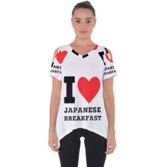 I Love Japanese Breakfast  Cut Out Side Drop Tee by ilovewhateva