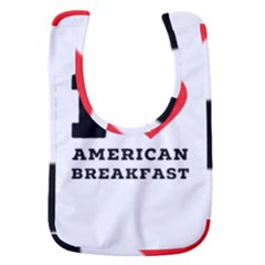 I Love American Breakfast Baby Bib by ilovewhateva