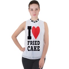 I Love Fried Cake  Mock Neck Chiffon Sleeveless Top by ilovewhateva