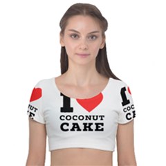 I Love Coconut Cake Velvet Short Sleeve Crop Top  by ilovewhateva