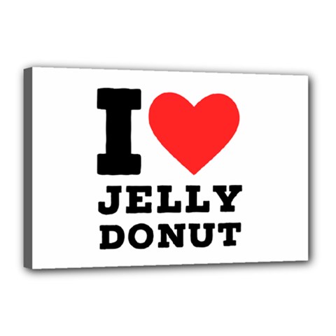 I Love Jelly Donut Canvas 18  X 12  (stretched)