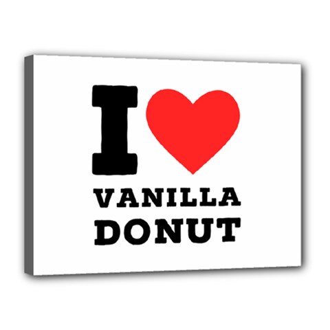 I Love Vanilla Donut Canvas 16  X 12  (stretched) by ilovewhateva