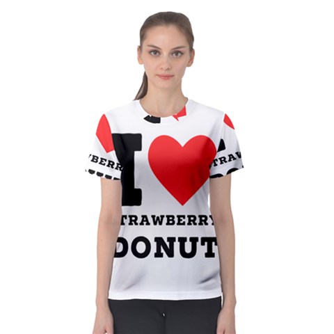 I Love Strawberry Donut Women s Sport Mesh Tee by ilovewhateva