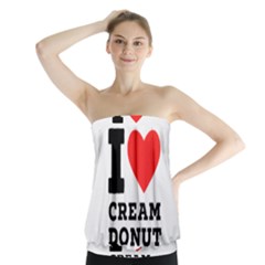 I Love Cream Donut  Strapless Top by ilovewhateva