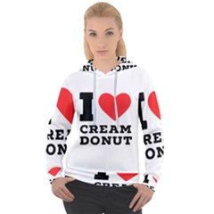 I Love Cream Donut  Women s Overhead Hoodie by ilovewhateva