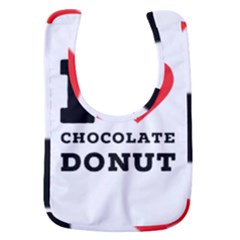 I Love Chocolate Donut Baby Bib by ilovewhateva