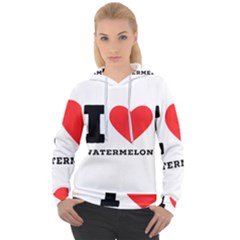 I Love Watermelon  Women s Overhead Hoodie by ilovewhateva