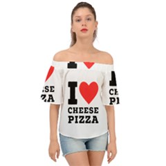 I Love Cheese Pizza Off Shoulder Short Sleeve Top by ilovewhateva