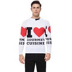 I Love Gourmet Cuisine Men s Long Sleeve Rash Guard by ilovewhateva