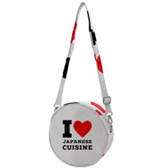 I Love Japanese Cuisine Crossbody Circle Bag by ilovewhateva