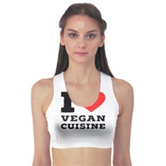 I Love Vegan Cuisine Sports Bra by ilovewhateva