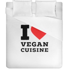 I Love Vegan Cuisine Duvet Cover (california King Size) by ilovewhateva