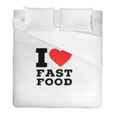 I Love Fast Food Duvet Cover (full/ Double Size) by ilovewhateva